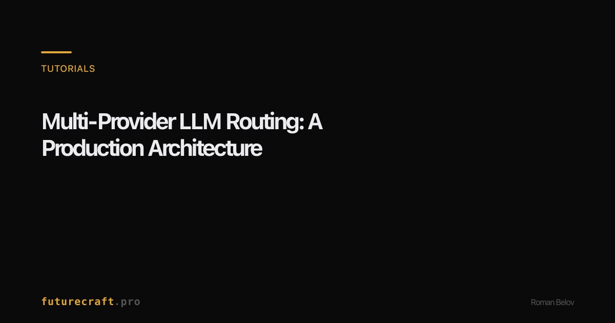 Multi-Provider LLM Architecture: Failover, Fallback Chains & Routing ...